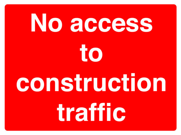 GSC07 - 450x600mm No access to construction traffic stanchion sign