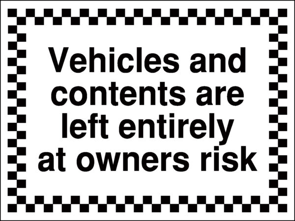 GS044AMRP - 450x600mm Vehicles and contents are left entirely at owners risk - Rigid