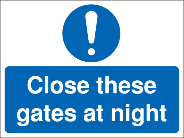 MD116AMRP - 450x600mm Close these gates at night Construction Sign - Rigid