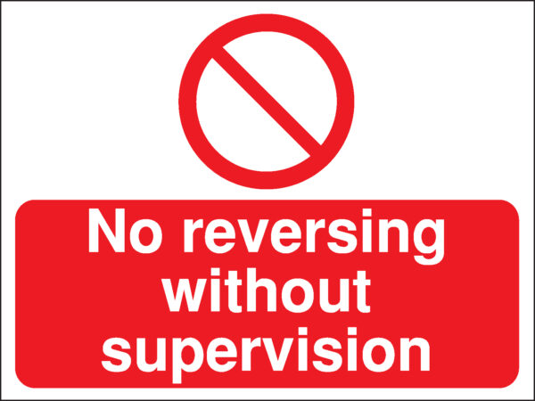 PR079BERP - 300x400mm No reversing without supervision Construction Sign - Rigid